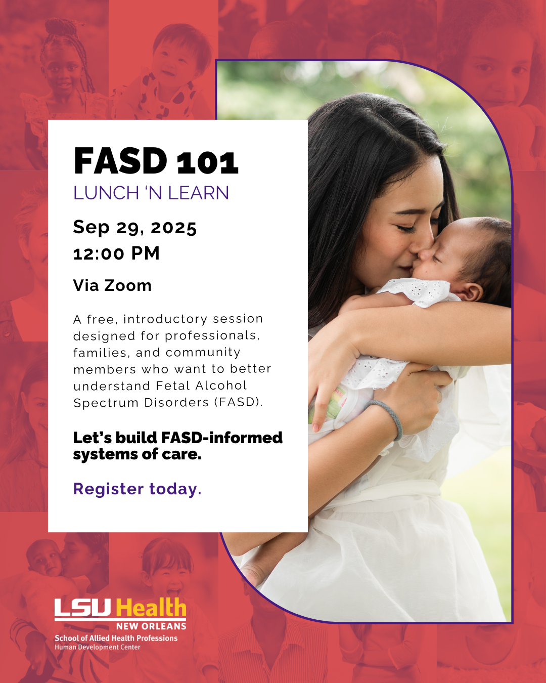 FASD 101 Lunch ‘n Learn. Sep 29, 2025 at 12:00 PM Via Zoom. A free, introductory session designed for professionals, families, and community members who want to better understand Fetal Alcohol Spectrum Disorders (FASD). Let’s build FASD-informed systems of care. Register today.