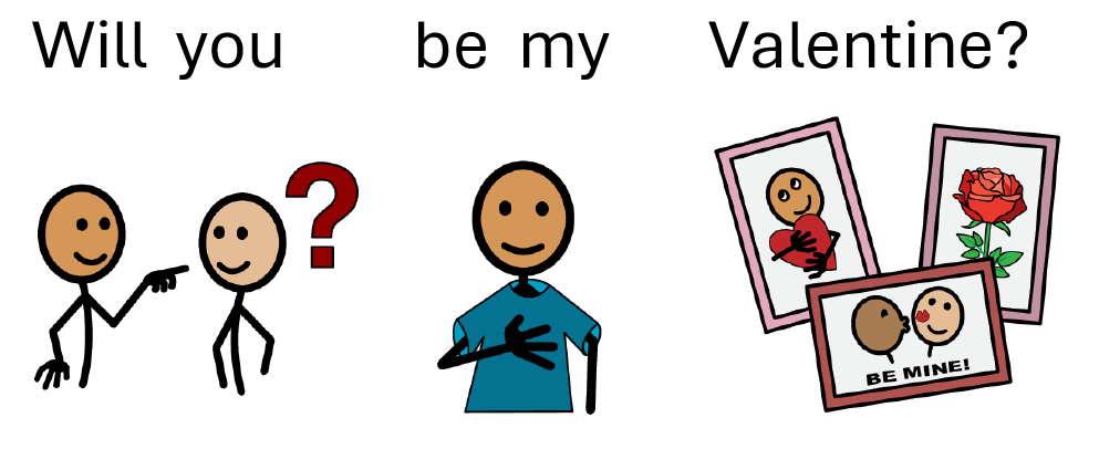 Social story with images depciting the words "Will you be my valentine?"